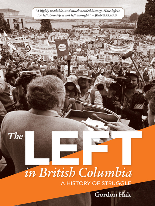 Title details for The Left in British Columbia by Gordon Hak - Available